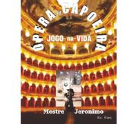 Ópera na Capoeira: Jogo na Vida