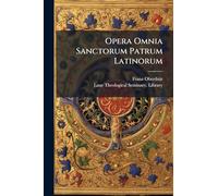 Opera Omnia Sanctorum Patrum Latinorum