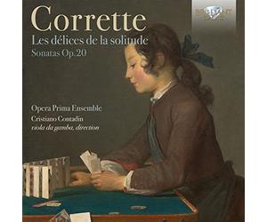 Opera Prima Ensemble; Cristiano Contadin - Corrette: Les Delices De La Solitude Op.20