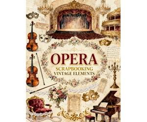 Opera Scrapbooking Vintage Elements: Grand Theaters, Masquerade Masks, Violins, Sheet Music, Chandeliers & Victorian Ephemera
