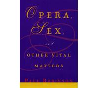 Opera, Sex and Other Vital Matters