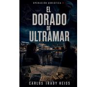 Operación Adriática III: El Dorado de Ultramar: 3 (Operación Adriática - Serie Elena Fernández)
