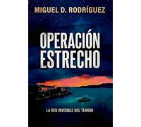 OPERACIÓN ESTRECHO: LA RED INVISIBLE DEL TERROR