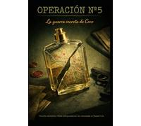 Operación N°5/ La guerra secreta de Coco Chanel