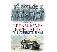 Operaciones especiales de la Segunda Guerra Mundial: La lucha tras las líneas enemigas (Historia del siglo XX)