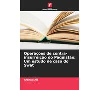 Operações de contra-insurreição do Paquistão: Um estudo de caso do Swat