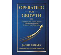 Operating for Growth: The Operating System Behind Predictable, Capital-Efficient SaaS Companies