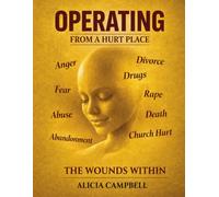 Operating From A Hurt Place: The Wounds Within