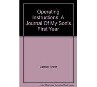 Operating Instructions: A Journal of My Son's First Year