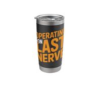 Operating Last Nerve Funny Sarcastic Stress Graphic Stainless Steel Insulated Tumbler