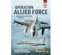 Operation Allied Force: Air War over Serbia, 1999: 1 (Europe@War)