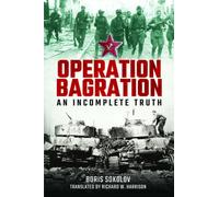 Operation Bagration : An Incomplete Truth