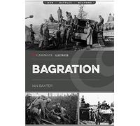 Operation Bagration: The Soviet Destruction of German Army Group Center, 1944: CIS0021 (Casemate Illustrated)