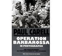 Operation Barbarossa in Photographs: The War in Russia As Photographed by the Soldiers (Schiffer Military History)
