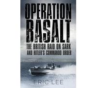 Operation Basalt: The British Raid on Sark and Hitler's Commando Order