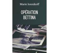 OPÉRATION BETTINA: Une histoire de mémoire, d’identité et de secrets transmis (Les Ombres)