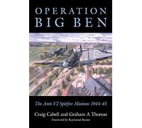 Operation Big Ben: The Anti-V2 Spitfire Missions 1944-45