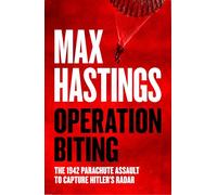 Operation Biting: The 1942 Parachute Assault to Capture Hitler's Radar