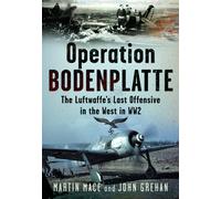 Operation Bodenplatte : The Luftwaffe’s Last Offensive in the West in WW2