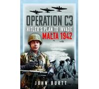 Operation C3: Hitler's Plan to Invade Malta 1942