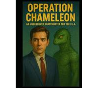 Operation Chameleon: Nobody knew that my father was a undercover agent for the C.I.A.