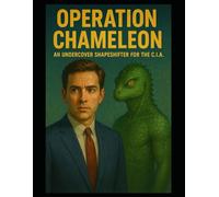 Operation Chameleon: Nobody knew that my father was a undercover agent for the C.I.A.