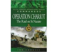 Operation Chariot - the Raid on St Nazaire (Elite Forces Operations)