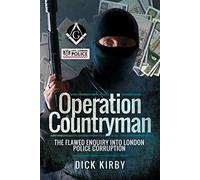 Operation Countryman: The Flawed Enquiry into London Police Corruption