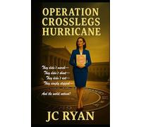 Operation Crosslegs Hurricane: The Cold Shoulder That Saved America (The Snark Files)