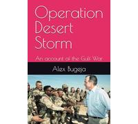 Operation Desert Storm: An account of the Gulf War