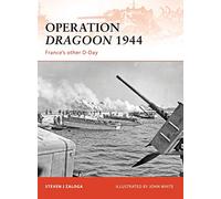 Operation Dragoon 1944: France's other D-Day: No. 210 (Campaign)