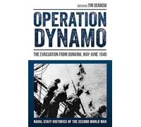 Operation Dynamo: The Evacuation from Dunkirk, May-June 1940: 3 (Naval Staff Histories of the Second World War)