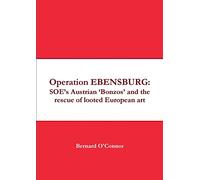 Operation EBENSBURG: SOE’s Austrian ‘Bonzos’ and the rescue of looted European art