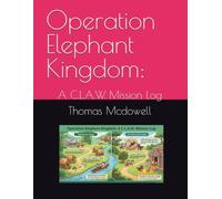 Operation Elephant Kingdom:: A C.L.A.W. Mission Log