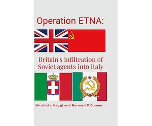 Operation ETNA: Britain's infiltration of Soviet agents into Italy