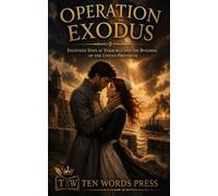 Operation Exodus: Eighteen Days at Veracruz and the Building of the United Provinces