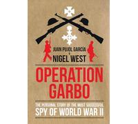 Operation Garbo: The Personal Story of the Most Successful Spy of World War II