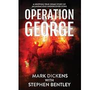 Operation George: A Gripping True Crime Story of an Audacious Undercover Sting