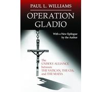 Operation Gladio: The Unholy Alliance between the Vatican, the CIA, and the Mafia