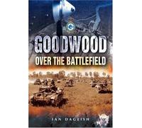 Operation Goodwood - Over the Battlefield