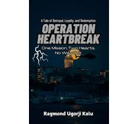 Operation Heartbreak: A Tale of Betrayal, Loyalty, and Redemption