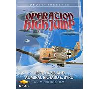 Operation High Jump - UFOs, Nazis and Admiral Richard E. Byrd