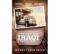Operation Iraqi Freedom: 1000 Missions, True Story, Private Contractor