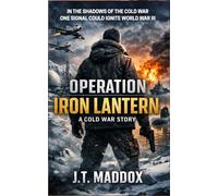 Operation Iron Lantern: A Cold War Story
