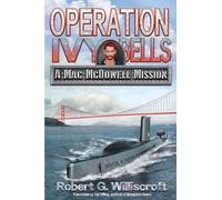 Operation Ivy Bells: A Mac McDowell Mission: 1