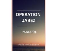 OPERATION JABEZ: PRAYER FIRE