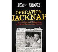 Operation Jacknap: A True Story of Kidnapping, Extortion, Ransom, and Rescue