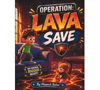 Operation: Lava Save: A High-Stakes Living Room Rescue Where Every Jump Counts and the Floor Really Is Lava! For Kids Ages 4-8