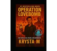 Operation Lovebomb: Fake Couples. Real Trauma. Zero Boundaries. (Jax Dart, Space Bastard)