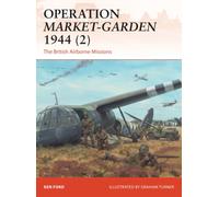 Operation Market-Garden 1944 (2) : The British Airborne Missions